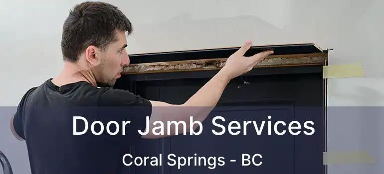  Door Jamb Services Coral Springs - BC