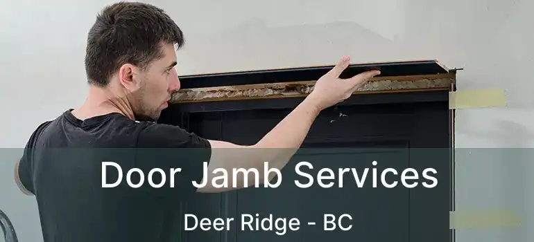  Door Jamb Services Deer Ridge - BC