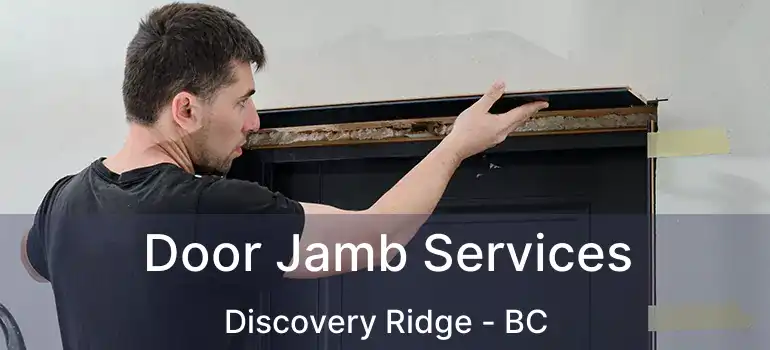  Door Jamb Services Discovery Ridge - BC