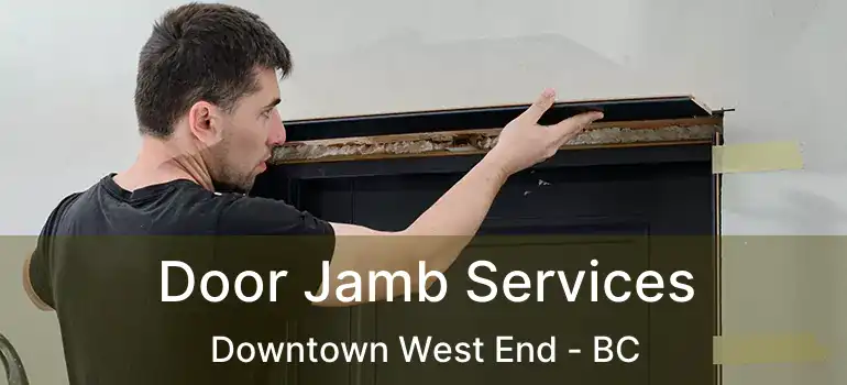  Door Jamb Services Downtown West End - BC