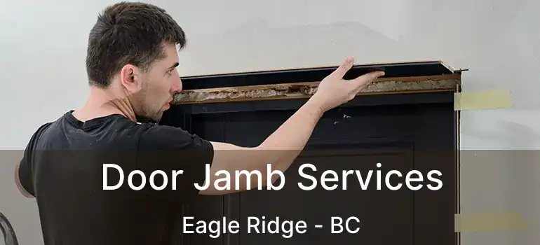  Door Jamb Services Eagle Ridge - BC