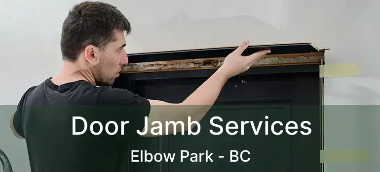  Door Jamb Services Elbow Park - BC