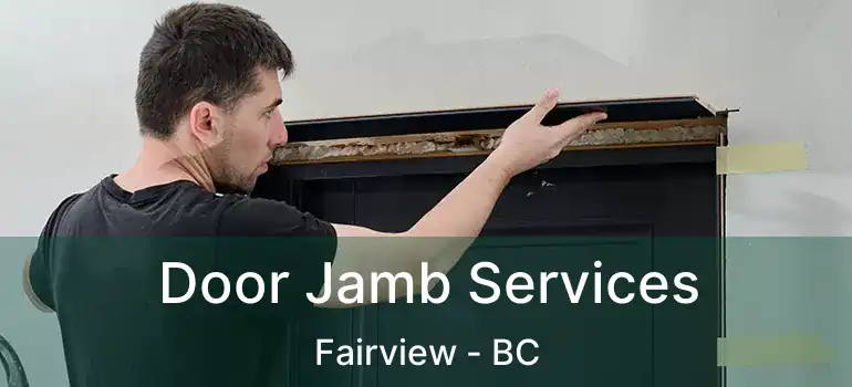  Door Jamb Services Fairview - BC