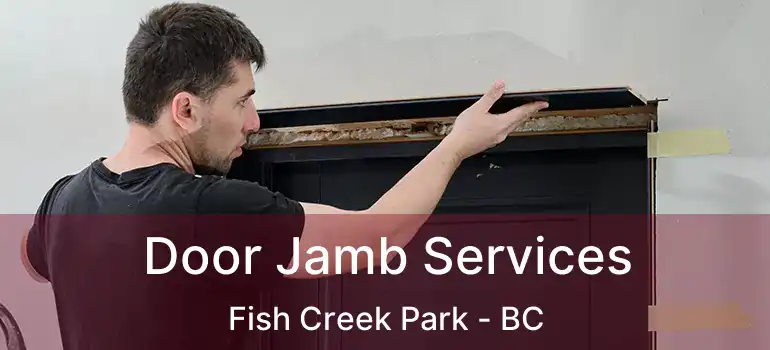  Door Jamb Services Fish Creek Park - BC