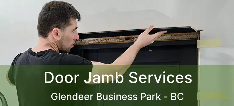  Door Jamb Services Glendeer Business Park - BC
