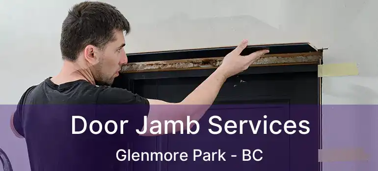  Door Jamb Services Glenmore Park - BC