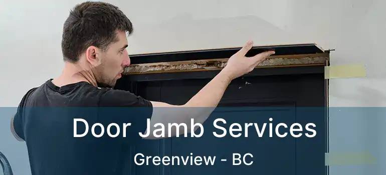  Door Jamb Services Greenview - BC