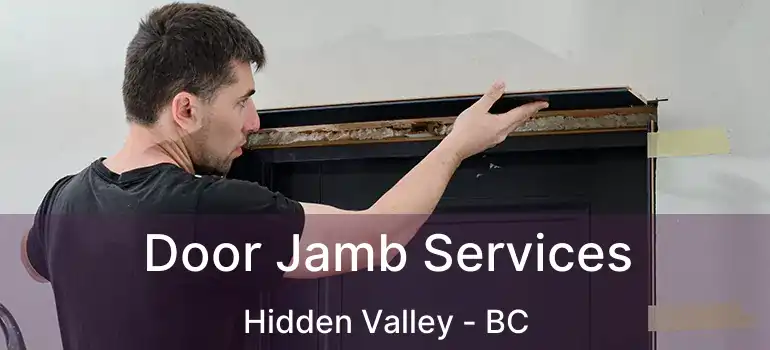  Door Jamb Services Hidden Valley - BC