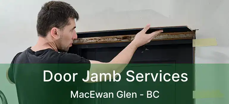  Door Jamb Services MacEwan Glen - BC