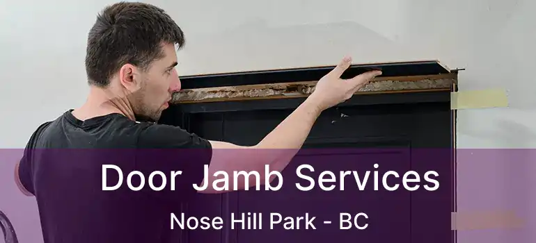  Door Jamb Services Nose Hill Park - BC