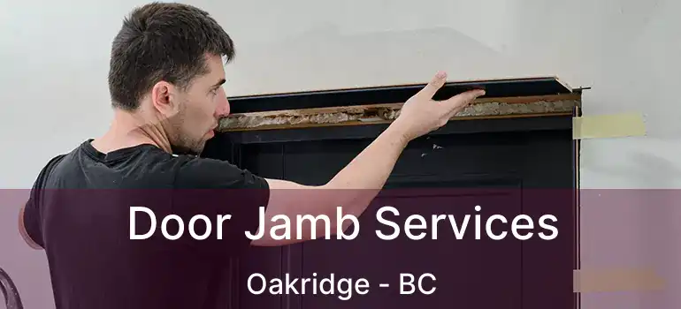  Door Jamb Services Oakridge - BC