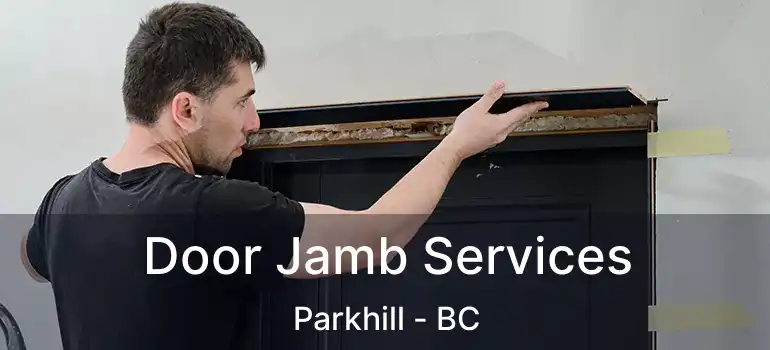  Door Jamb Services Parkhill - BC