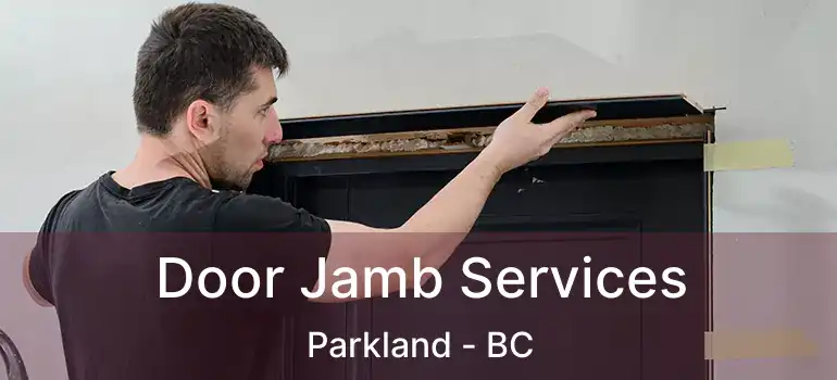  Door Jamb Services Parkland - BC