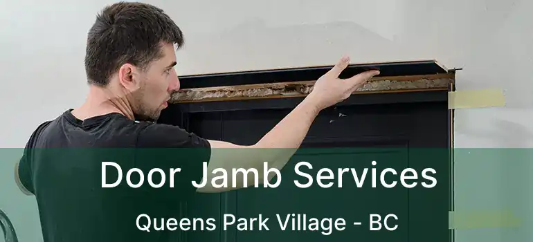  Door Jamb Services Queens Park Village - BC