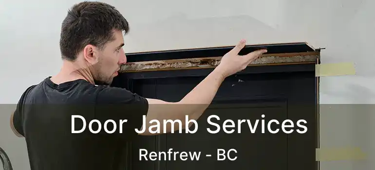  Door Jamb Services Renfrew - BC