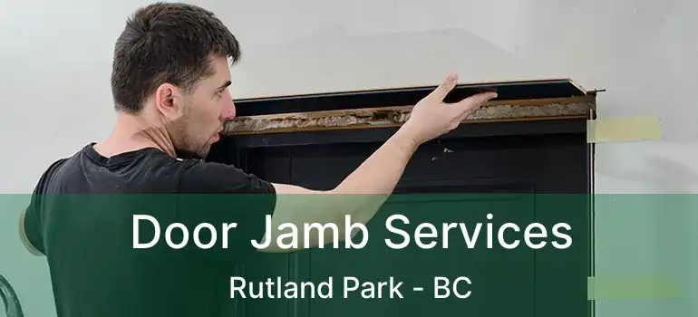  Door Jamb Services Rutland Park - BC