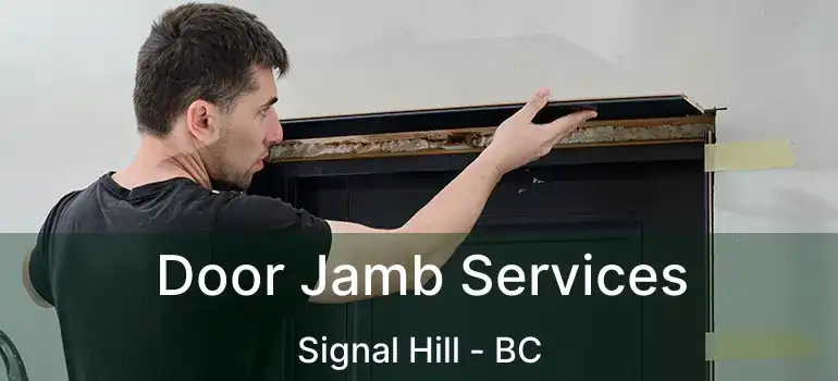  Door Jamb Services Signal Hill - BC