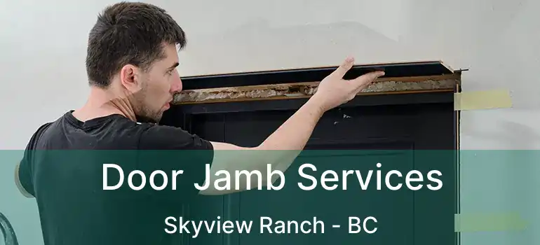  Door Jamb Services Skyview Ranch - BC