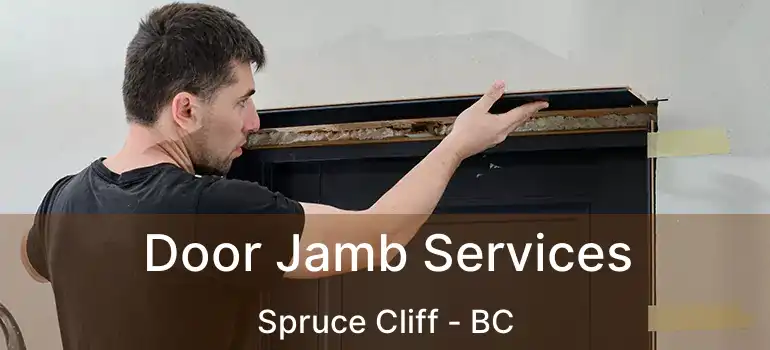  Door Jamb Services Spruce Cliff - BC