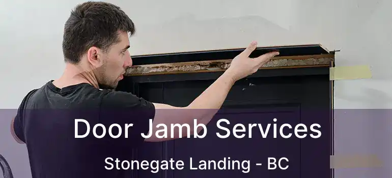  Door Jamb Services Stonegate Landing - BC
