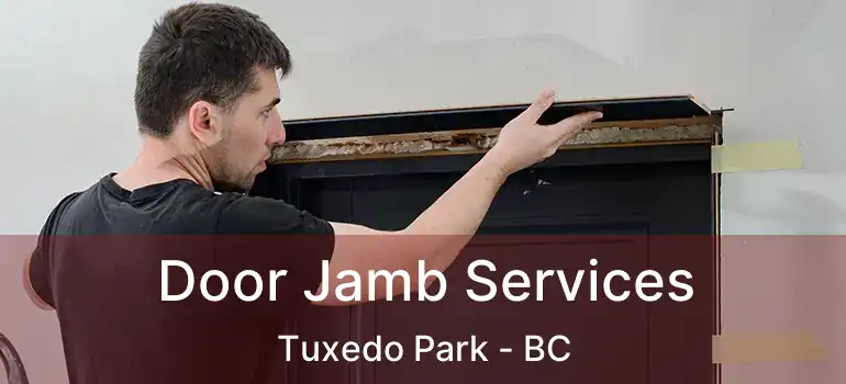  Door Jamb Services Tuxedo Park - BC