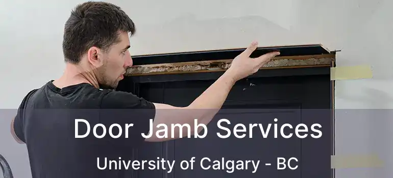  Door Jamb Services University of Calgary - BC
