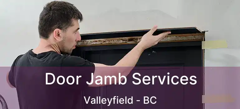  Door Jamb Services Valleyfield - BC