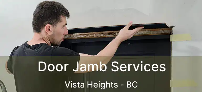  Door Jamb Services Vista Heights - BC