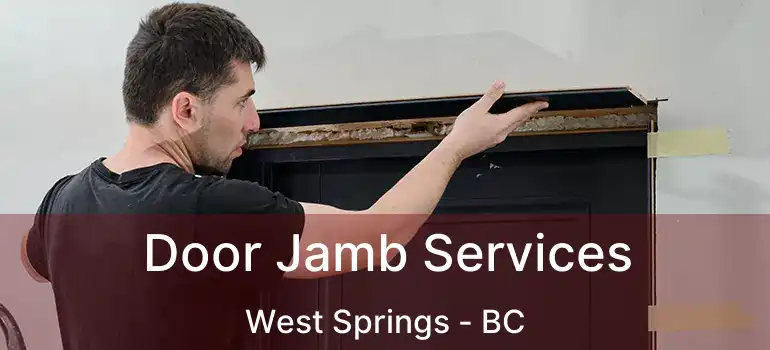  Door Jamb Services West Springs - BC