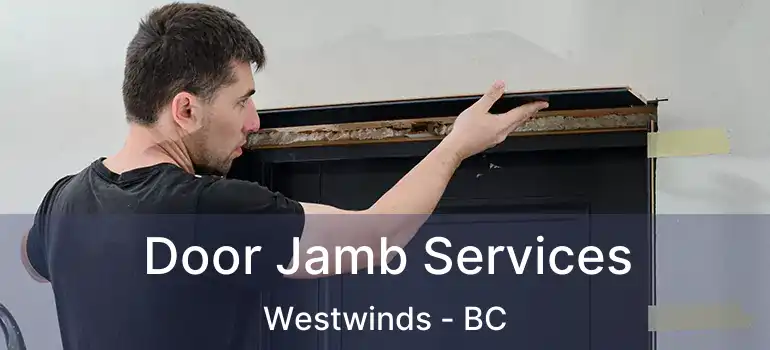  Door Jamb Services Westwinds - BC