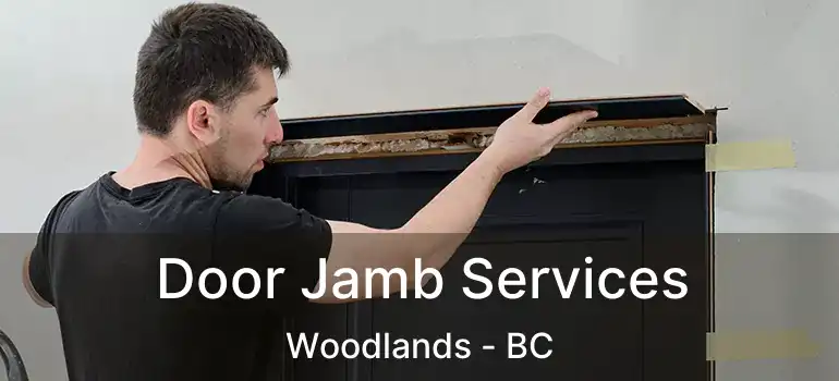 Door Jamb Services Woodlands - BC