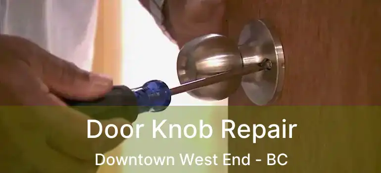  Door Knob Repair Downtown West End - BC