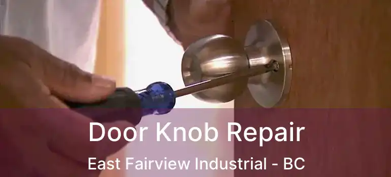  Door Knob Repair East Fairview Industrial - BC