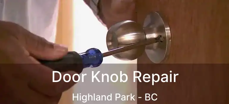  Door Knob Repair Highland Park - BC