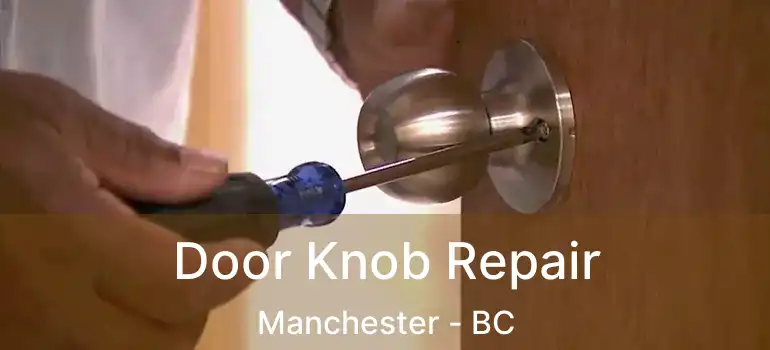  Door Knob Repair Manchester - BC