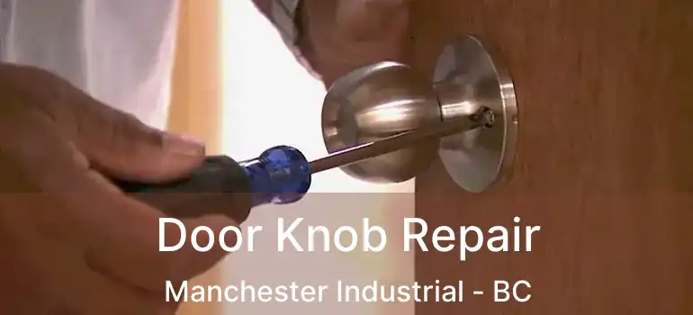 Door Knob Repair Manchester Industrial - BC