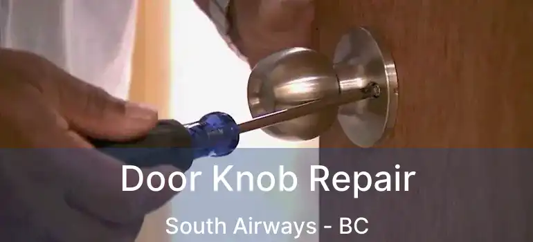  Door Knob Repair South Airways - BC