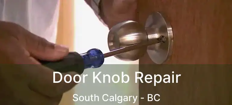  Door Knob Repair South Calgary - BC