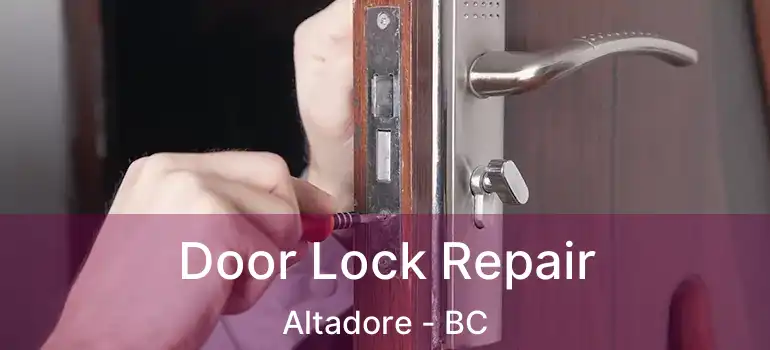  Door Lock Repair Altadore - BC