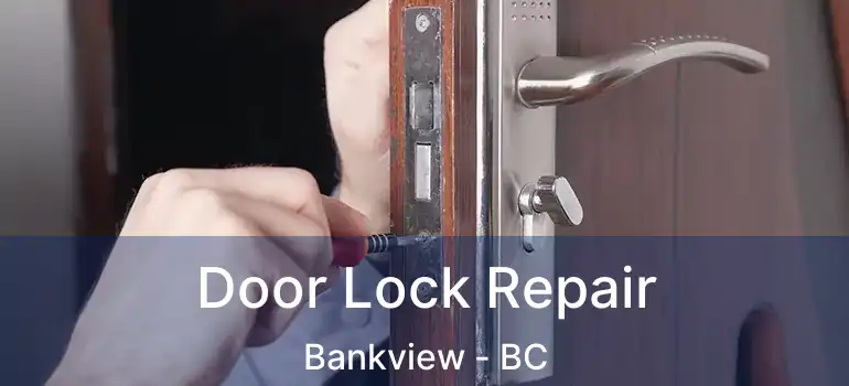  Door Lock Repair Bankview - BC