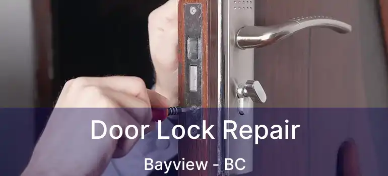  Door Lock Repair Bayview - BC