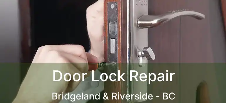  Door Lock Repair Bridgeland & Riverside - BC