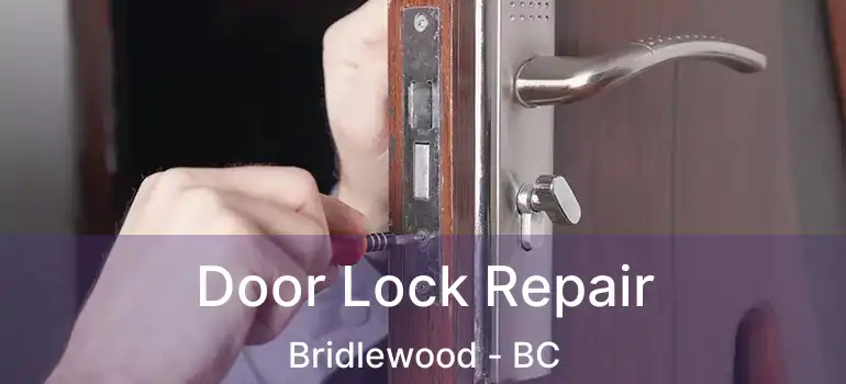  Door Lock Repair Bridlewood - BC