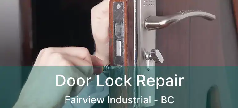  Door Lock Repair Fairview Industrial - BC