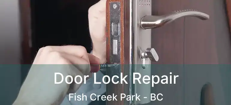  Door Lock Repair Fish Creek Park - BC