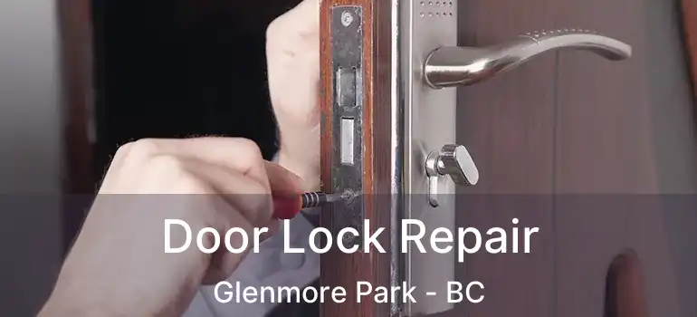  Door Lock Repair Glenmore Park - BC