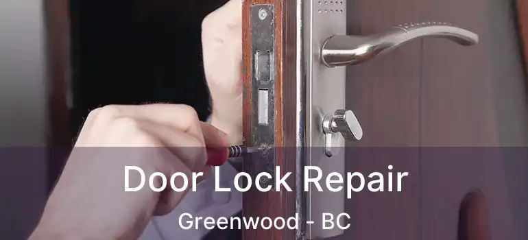  Door Lock Repair Greenwood - BC