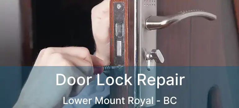  Door Lock Repair Lower Mount Royal - BC
