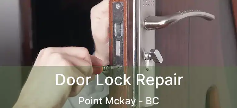  Door Lock Repair Point Mckay - BC