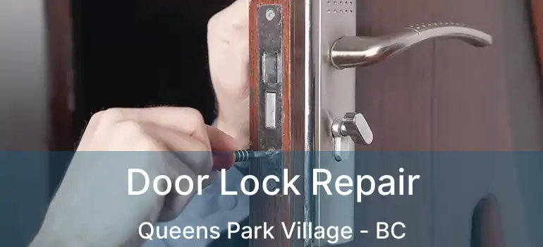  Door Lock Repair Queens Park Village - BC